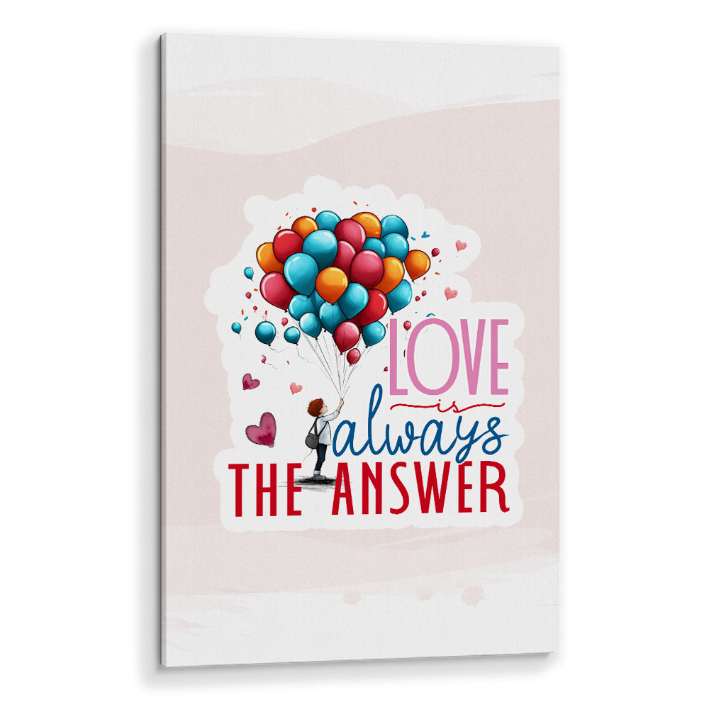 Love Is Always The Answer